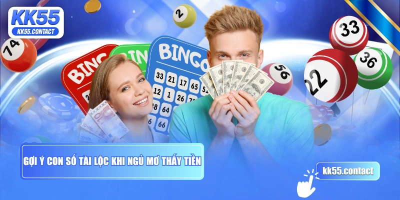 Gợi ý con số tài lộc khi ngủ mơ thấy tiền