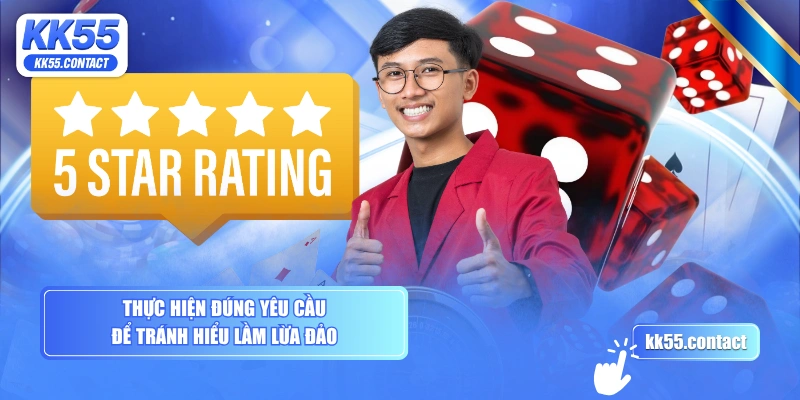 Thực hiện đúng yêu cầu để tránh hiểu lầm lừa đảo